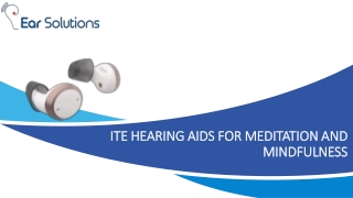 ITE Hearing Aids for Meditation and Mindfulness