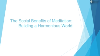 The Social Benefits of Meditation: Building a Harmonious World