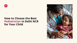 How to Choose the Best Pediatrician in Delhi NCR for Your Child