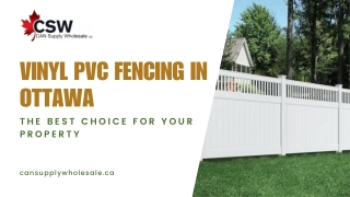 Vinyl PVC Fencing in Ottawa: The Best Choice for Your Property