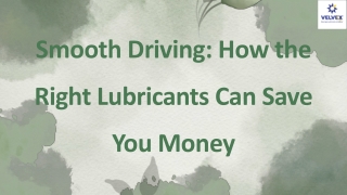 Smooth Driving: How the Right Lubricants Can Save You Money