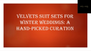 Velvets Suit Sets For Winter Weddings: A Hand-Picked Curation