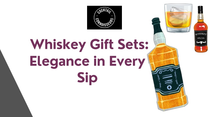 whiskey gift sets elegance in every sip