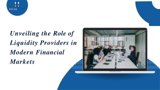 Unveiling the Role of Liquidity Providers in Modern Financial Markets