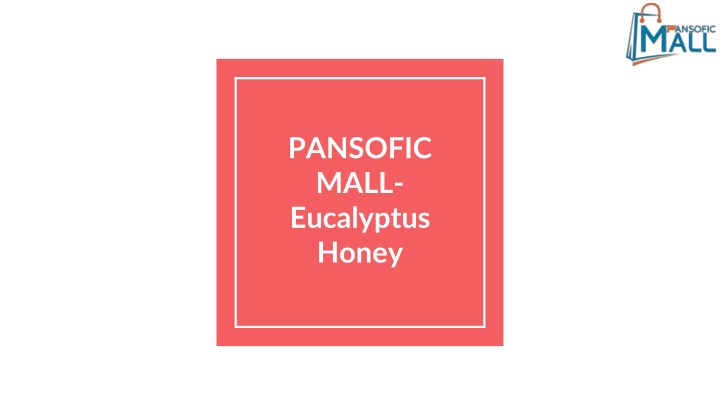 pansofic mall eucalyptus honey