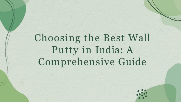 choosing the best wall putty in india a comprehensive guide