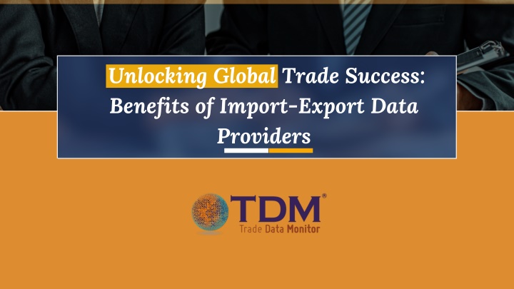 unlocking global trade success benefits of import