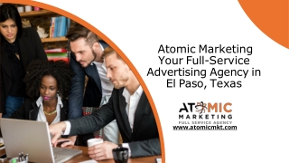 Atomic Marketing Your Full-Service Advertising Agency in  El Paso, Texas