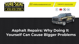 Asphalt Repairs: Why Doing It Yourself Can Cause Bigger Problems