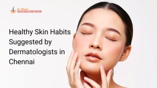 Healthy Skin Habits from Top Dermatologists in Chennai
