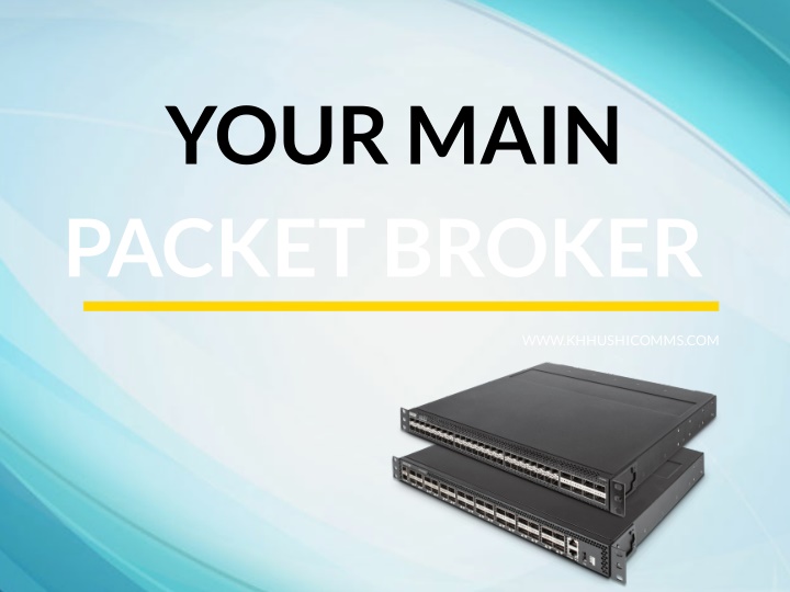 your main packet broker