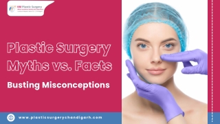 Plastic Surgery Myths vs. Facts: Busting Misconceptions