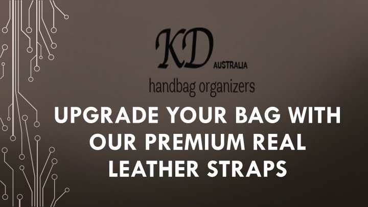 upgrade your bag with our premium real leather straps