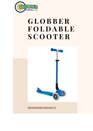 Experience adventure with the Globber Foldable Scooter