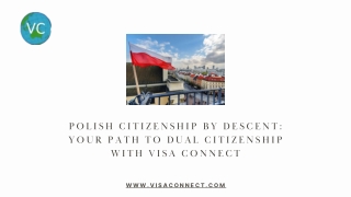Polish Citizenship by Descent Your Path to Dual Citizenship with Visa Connect