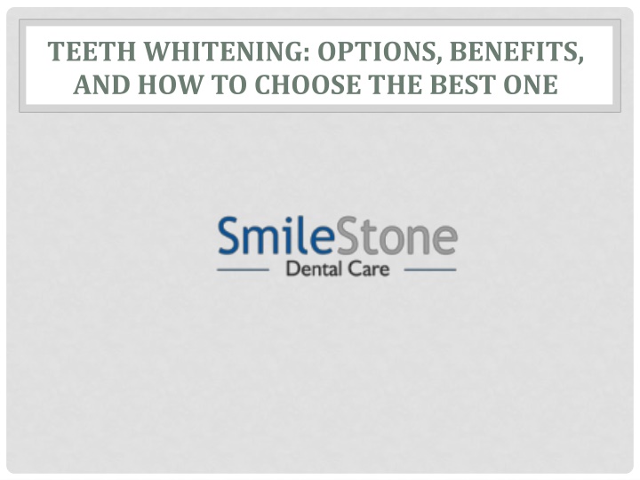 teeth whitening options benefits and how to choose the best one