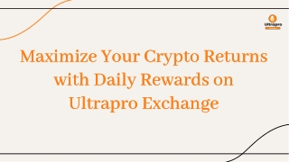 Maximize Your Crypto Returns with Daily Rewards on Ultrapro Exchange