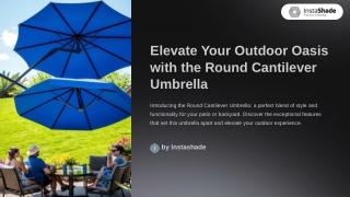 Elevate Your Outdoor Oasis with the Round Cantilever Umbrella