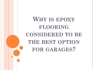 Why is epoxy flooring considered to be the best option for garages?