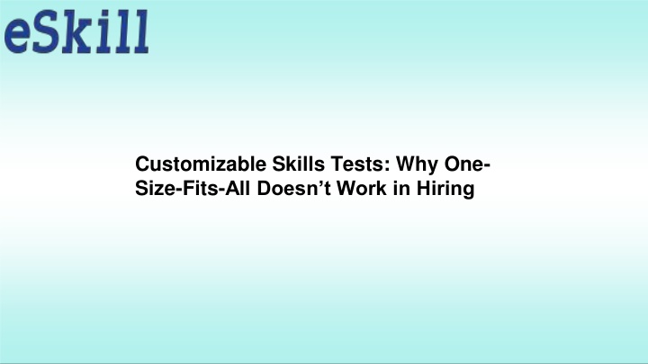 customizable skills tests why one size fits