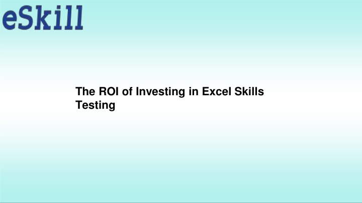 the roi of investing in excel skills testing