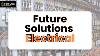 future solutions solutions electrical electrical
