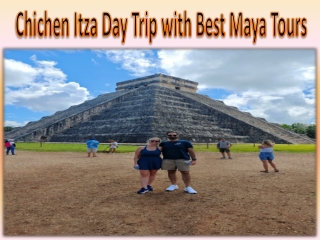 Chichen Itza Day Trip with Best Maya Tours