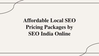 Affordable Local SEO Pricing Packages by SEO India Online ppt