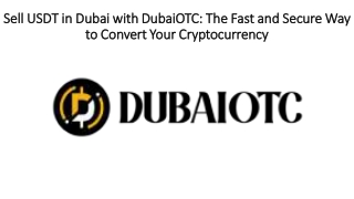 Sell USDT in Dubai with DubaiOTC: The Fast and Secure Way to Convert Your Crypto