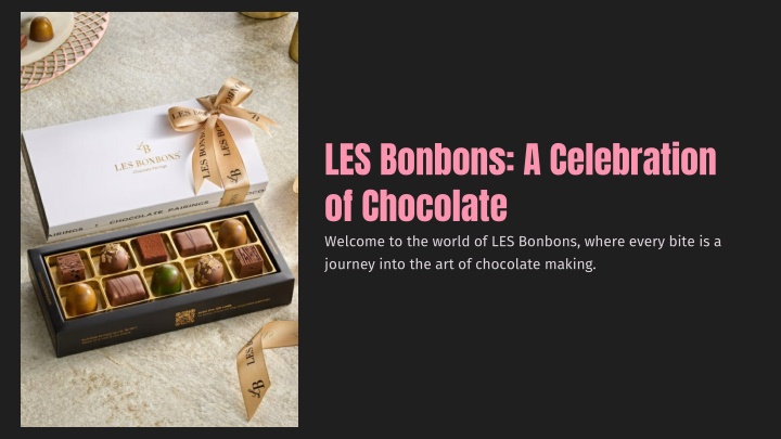 les bonbons a celebration of chocolate welcome