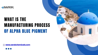 what is the manufacturing process of alpha blue