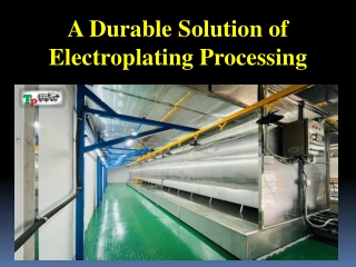 A Durable Solution of Electroplating Processing