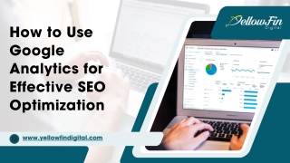 How to Use Google Analytics for Effective SEO Optimization