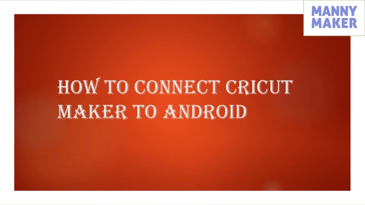 how to connect cricut maker to android