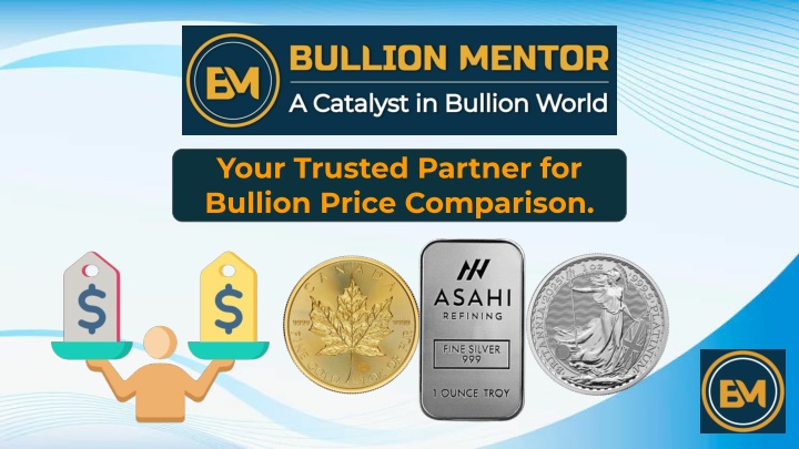 your trusted partner for bullion price comparison