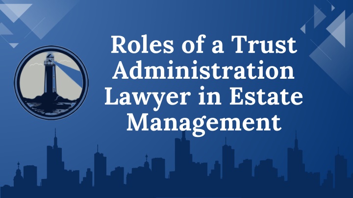 roles of a trust administration lawyer in estate