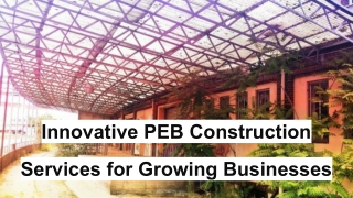 Innovative PEB Construction Services for Growing Businesses