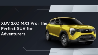 XUV 3XO MX3 Pro-The Perfect SUV for Adventurers