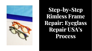 Step-by-Step Rimless Frame Repair - Eyeglass Repair USA’s Process