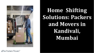 Home  Shifting  Solutions Packers  and Movers in  Kandivali,  Mumbai