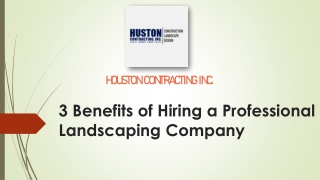 3 Benefits of Hiring a Professional Landscaping Company