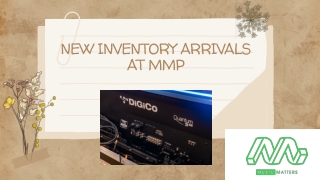 NEW INVENTORY ARRIVALS AT MMP