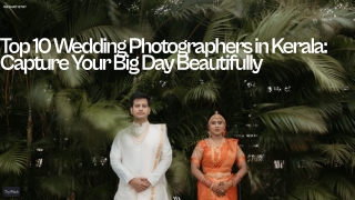 Top 10 Wedding Photographers in Kerala to Capture Every Beautiful Moment