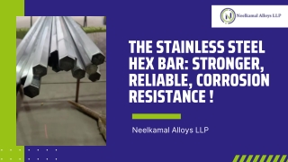 The Stainless Steel Hex Bar Stronger, reliable, Corrosion resistance!