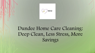 Dundee Home Care Cleaning: Deep Clean, Less Stress, More Savings