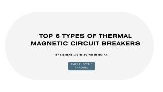 Top 6 Types of Thermal Magnetic Circuit Breakers _Siemens Distributor in Qatar
