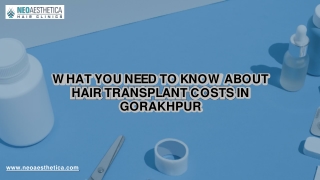 What You Need to Know About Hair Transplant Costs in Gorakhpur