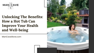 unlocking the benefits how a hot tub can improve