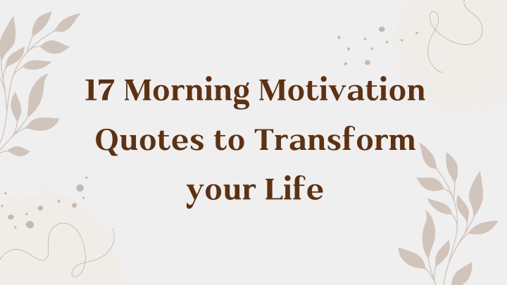 17 morning motivation quotes to transform your