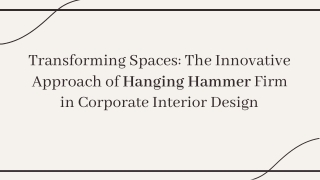 Transforming Spaces The Innovative Approach of Hanging Hammer Firm in Corporate Interior Design